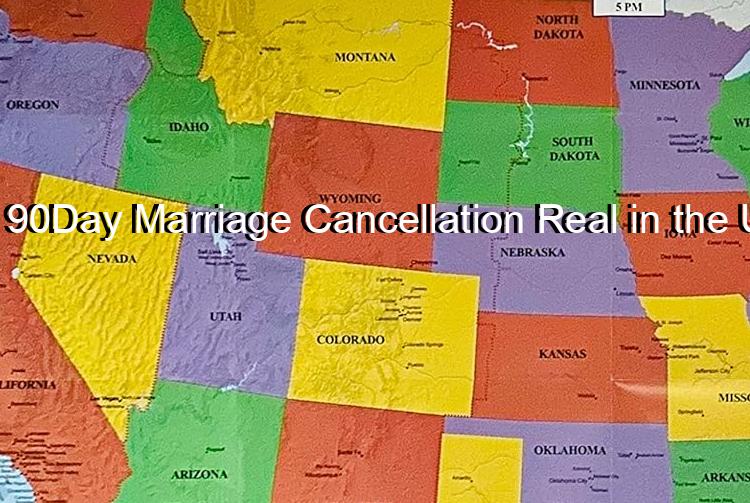 Is a 90Day Marriage Cancellation Real in the USA